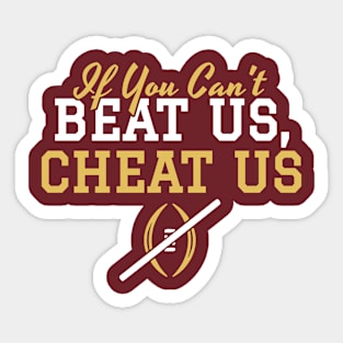 If You Can't Beat Us Cheat Us Sticker